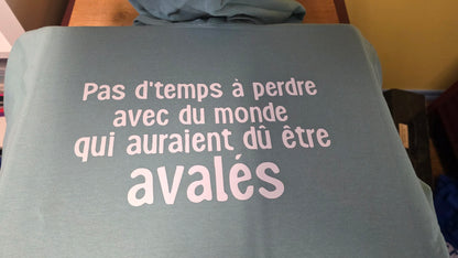 T-shirt pour femme pas d'temps à perdre avec du monde qui devraient être avalés